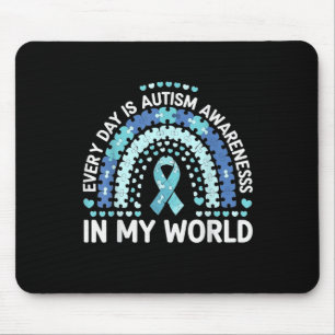 Every Day Is Autism Awareness In My World Mouse Pad