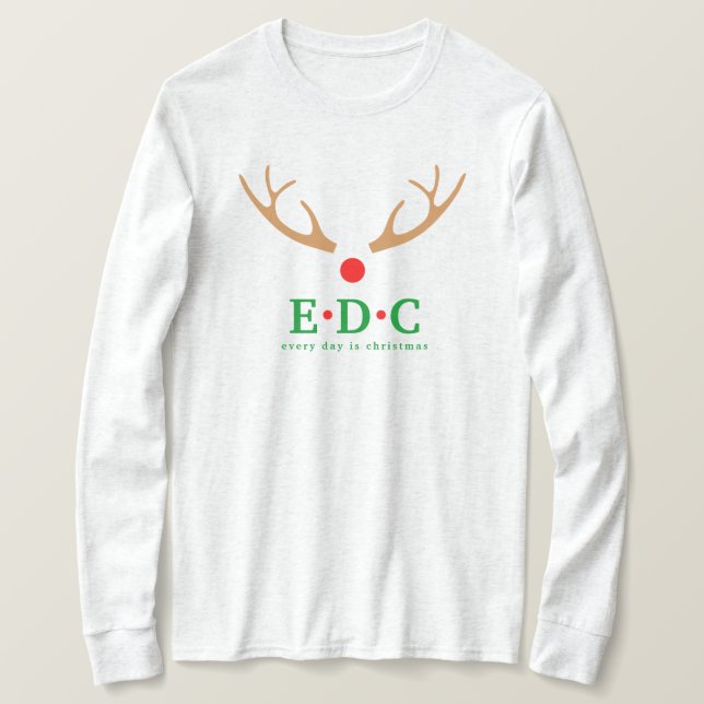 Every Day is Christmas T-Shirt (Design Front)