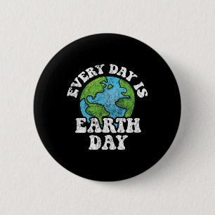 Every Day Is Earth Day 6 Cm Round Badge
