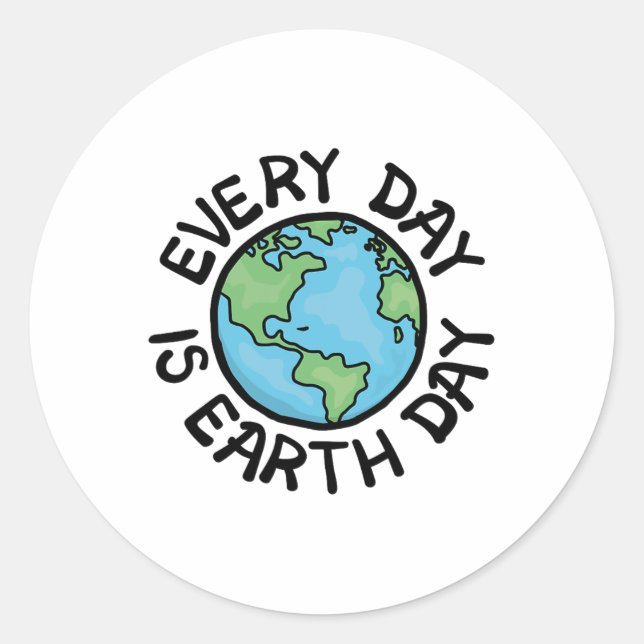 Every Day Is Earth Day  Classic Round Sticker (Front)