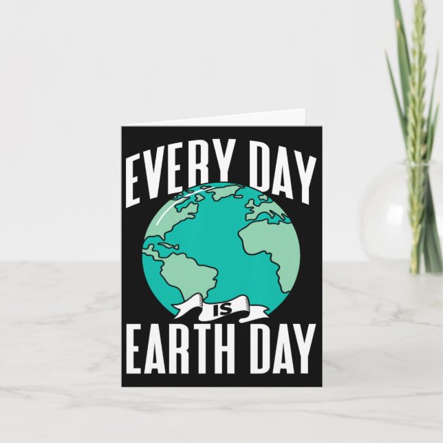 Every Day Is Earth Day Environment Nature Save Con Card (Front)