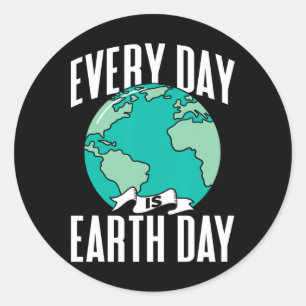 Every Day Is Earth Day Environment Nature Save Con Classic Round Sticker
