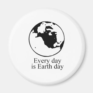 Every day is earth day magnet