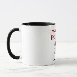 Every day is Halloween! Mug