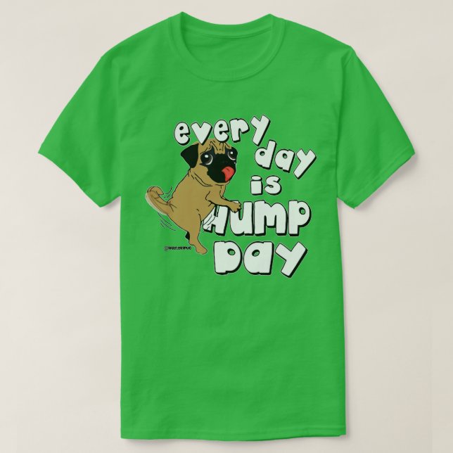 Every day is hump day T-Shirt (Design Front)