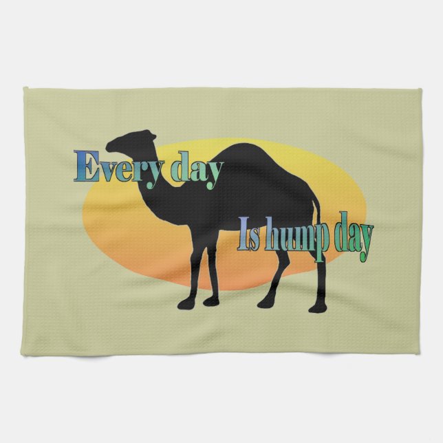 Every Day is Hump Day Tea Towel (Horizontal)