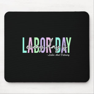 Every Day Is Labour Day Ba Mouse Pad