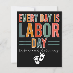 Every Day Is Labour Day T-Shirt Labour And Deliver