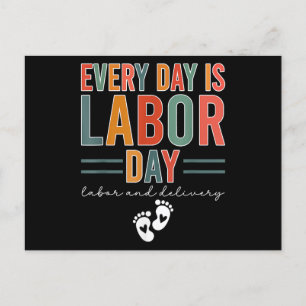 Every Day Is Labour Day T-Shirt Labour And Deliver Holiday Postcard