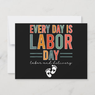 Every Day Is Labour Day T-Shirt Labour And Deliver Invitation