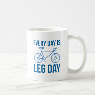 Every Day Is Leg Day Coffee Mug