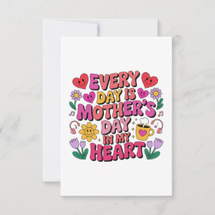 Every Day Is Mother’s Day In My Heart Save The Date