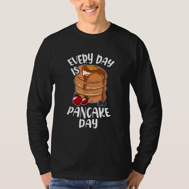 Every Day Is Pancake Day Pancake   T-Shirt (Front)