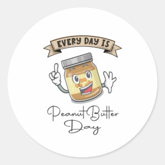 Every Day Is Peanut Butter Day Classic Round Sticker