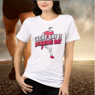 Every Day Is Running Day Shirt – Runner Vibes