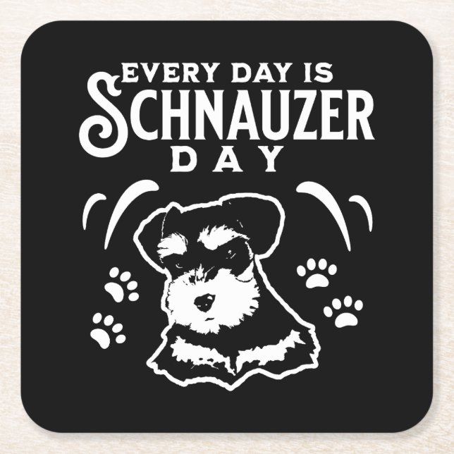 Every Day is Schnauzer Day Square Paper Coaster (Front)