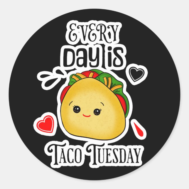 Every Day is Taco Tuesday Classic Round Sticker (Front)