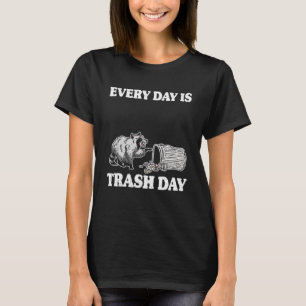 Every Day Is Trash Day Garbage Can Racoon Pullove T-Shirt