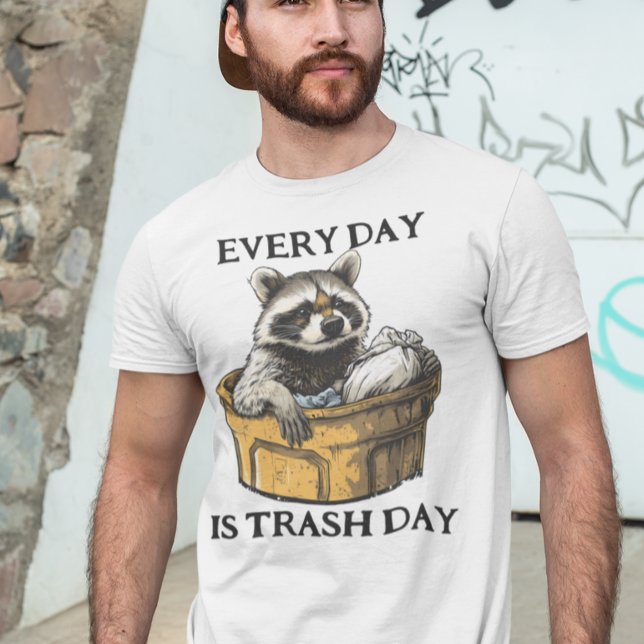 Every Day is Trash Day Racoon  T-Shirt (Creator Uploaded)