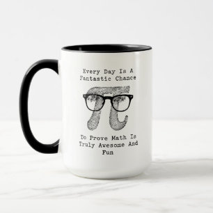 Every Day: Proving Math is Truly Awesome & Fun Mug