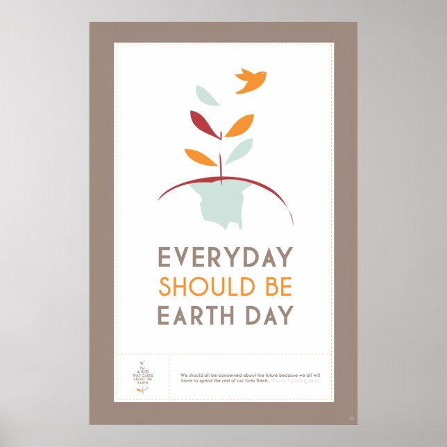 Every Day Should be Earth Day - BROWN Poster (Front)