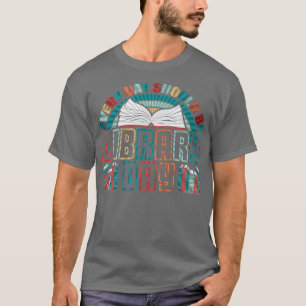 Every Day Should Be Library Day Vintage T-Shirt