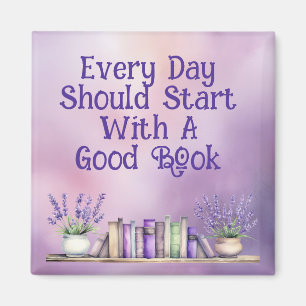 Every Day Should Start With A Good Book Magnet