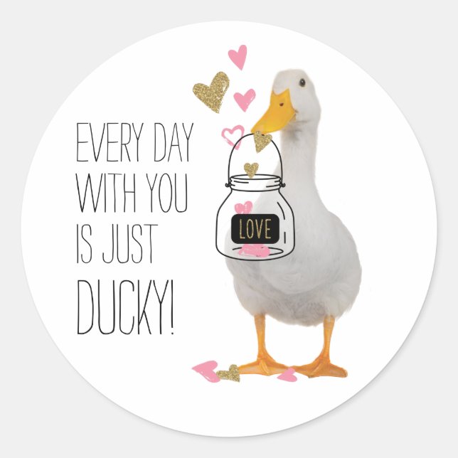 Every Day with You is Just Ducky Valentine Classic Round Sticker (Front)
