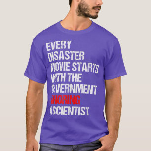 Every Disaster Movie Starts With The Government Ig T-Shirt