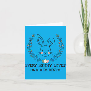 Every Easter Bunny Loves Residents Cute Nurse Card