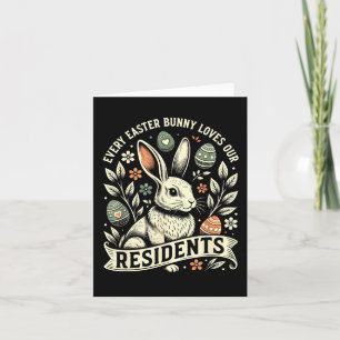 Every Easter Bunny Loves Residents Cute Nurse Card