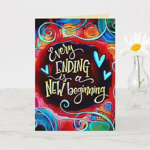 Every Ending New Beginning Inspirational Quote Card
