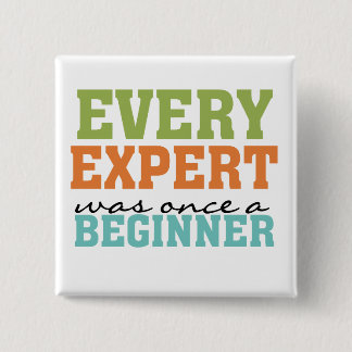 Every Expert Was Once a Beginner 15 Cm Square Badge