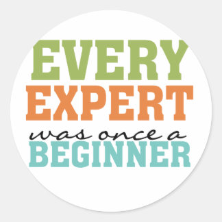 Every Expert Was Once a Beginner Classic Round Sticker