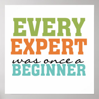Every Expert Was Once a Beginner Poster