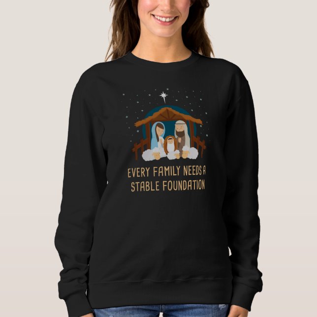Every Family Needs a Stable Foundation – Christmas Sweatshirt (Front)
