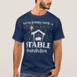 Every Family Stable Foundation Christian Jesus Chr T-Shirt<br><div class="desc">Every Family Stable Foundation Christian Jesus Christmas Pjs  .</div>