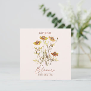 Every Flower Blooms in Its Own Time -Rustic Floral