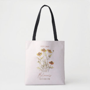 Every Flower Blooms in Its Own Time -Rustic Floral Tote Bag