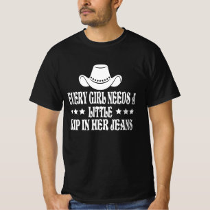 Every Girl Needs A Little Rip In Her Jeans T-Shirt