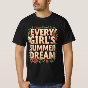 Every Girl Summer Dream 4 T-Shirt