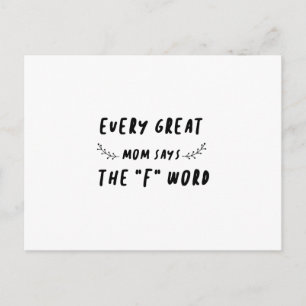 Every Great Mum Says The "F" Word Funny Saying Postcard