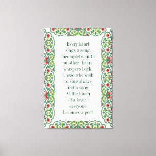 Every heart sings a song incomplete quote floral canvas print