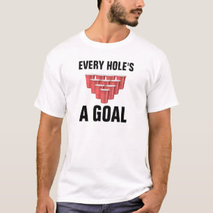 Every Hole's A Goal Beer Pong T-Shirt