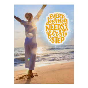 Every Journey Needs a First Step Inspiring Beach Poster