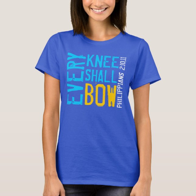 EVERY KNEE SHALL BOW bible verse Philippians T-Shirt (Front)
