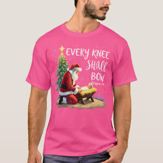 Every Knee Shall Bow Jesus Christian Santa Xmas Ch T-Shirt