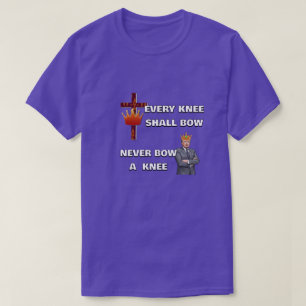 EVERY KNEE SHALL BOW T-Shirt
