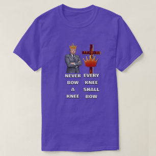 EVERY KNEE SHALL BOW T-Shirt