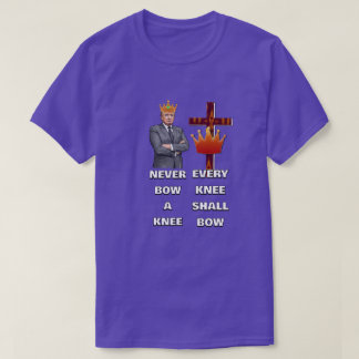 EVERY KNEE SHALL BOW T-Shirt